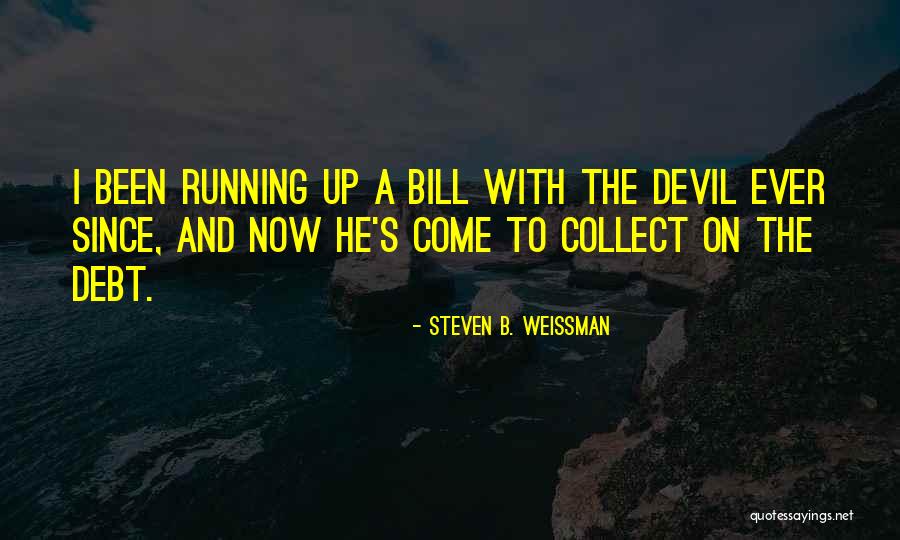 Historical Fiction Quotes By Steven B. Weissman