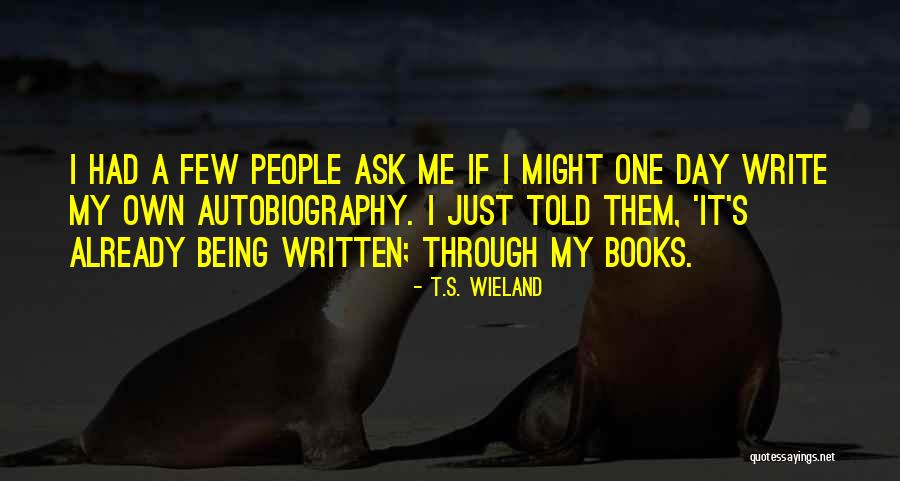 Historical Fiction Quotes By T.S. Wieland