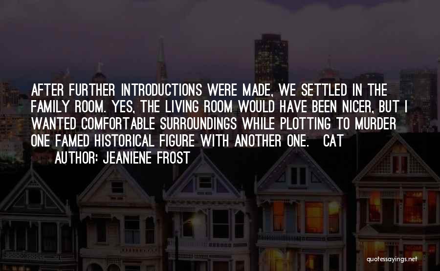 Historical Figure Quotes By Jeaniene Frost