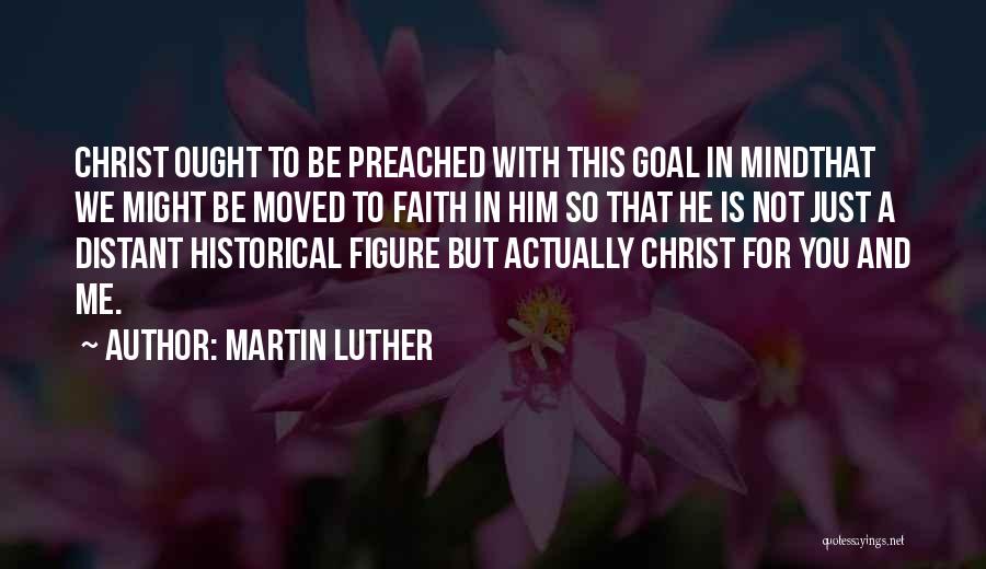 Historical Figure Quotes By Martin Luther
