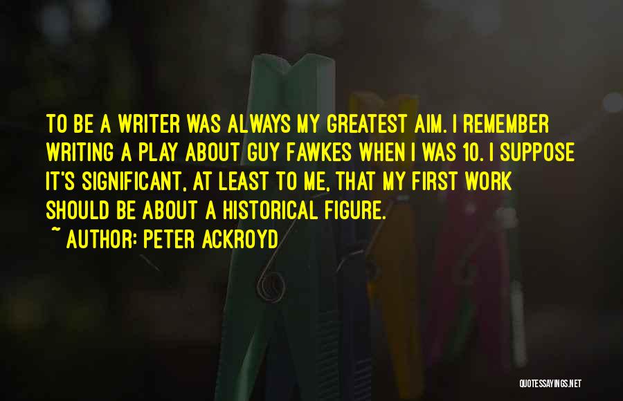 Historical Figure Quotes By Peter Ackroyd Historical Figure Quotes By Peter Ackroyd