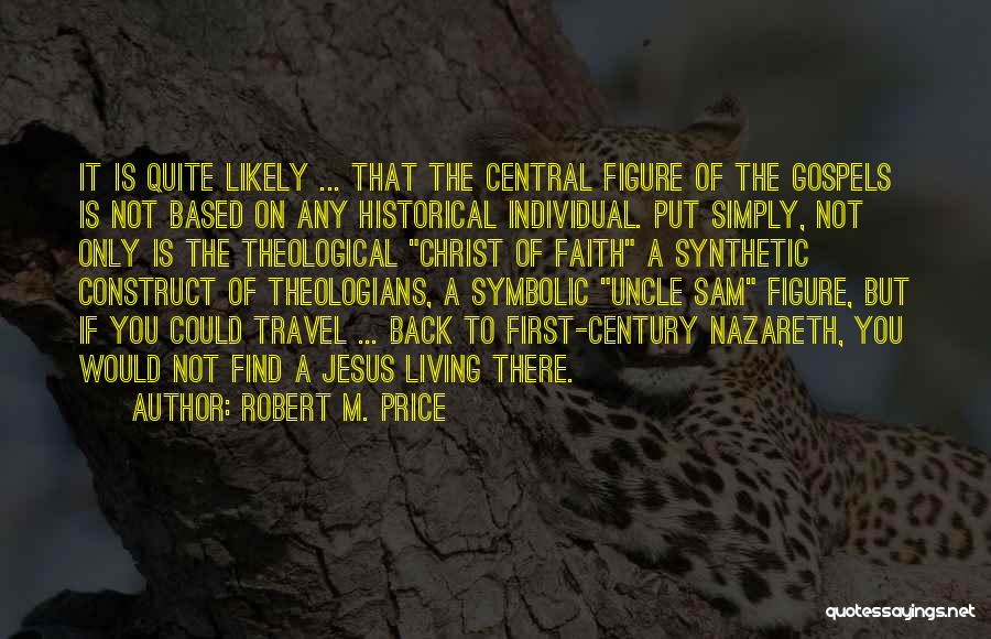 Historical Figure Quotes By Robert M. Price
