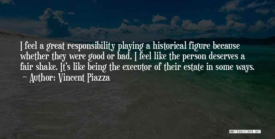 Historical Figure Quotes By Vincent Piazza