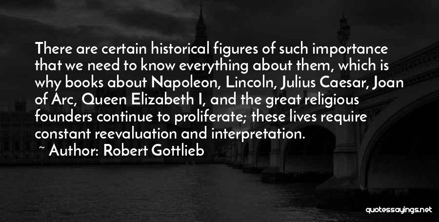 Historical Figures And Their Quotes By Robert Gottlieb