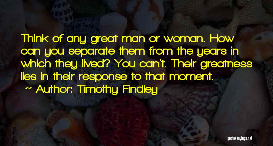 Historical Figures And Their Quotes By Timothy Findley