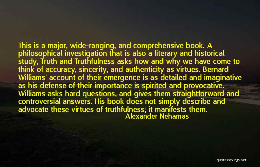 Historical Investigation Quotes By Alexander Nehamas Historical Investigation Quotes By Alexander Nehamas