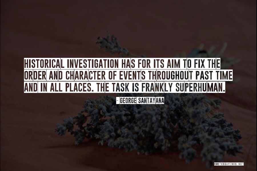 Historical Investigation Quotes By George Santayana Historical Investigation Quotes By George Santayana