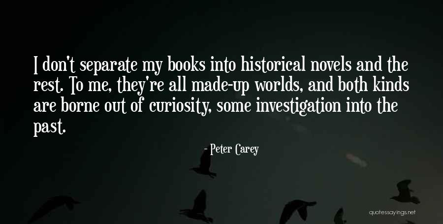 Historical Investigation Quotes By Peter Carey Historical Investigation Quotes By Peter Carey
