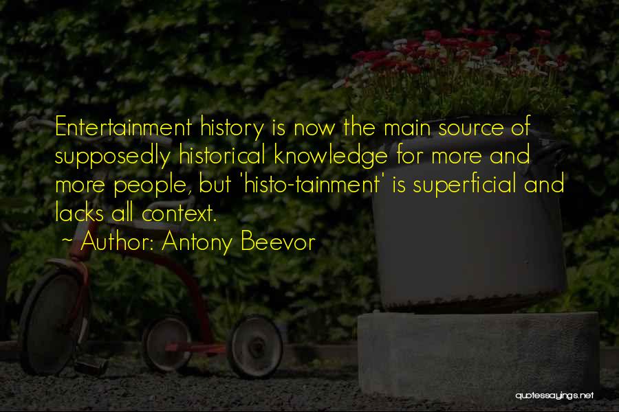 Historical Knowledge Quotes By Antony Beevor