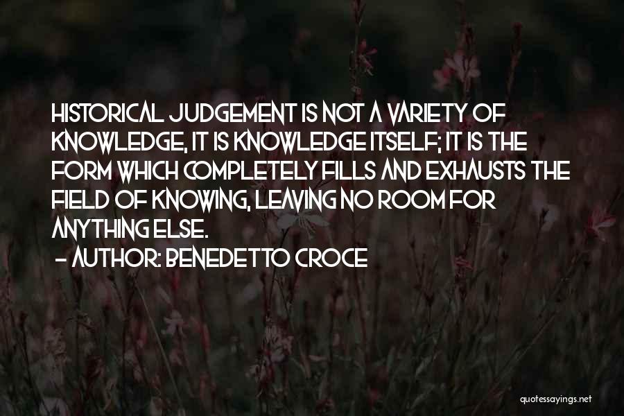 Historical Knowledge Quotes By Benedetto Croce