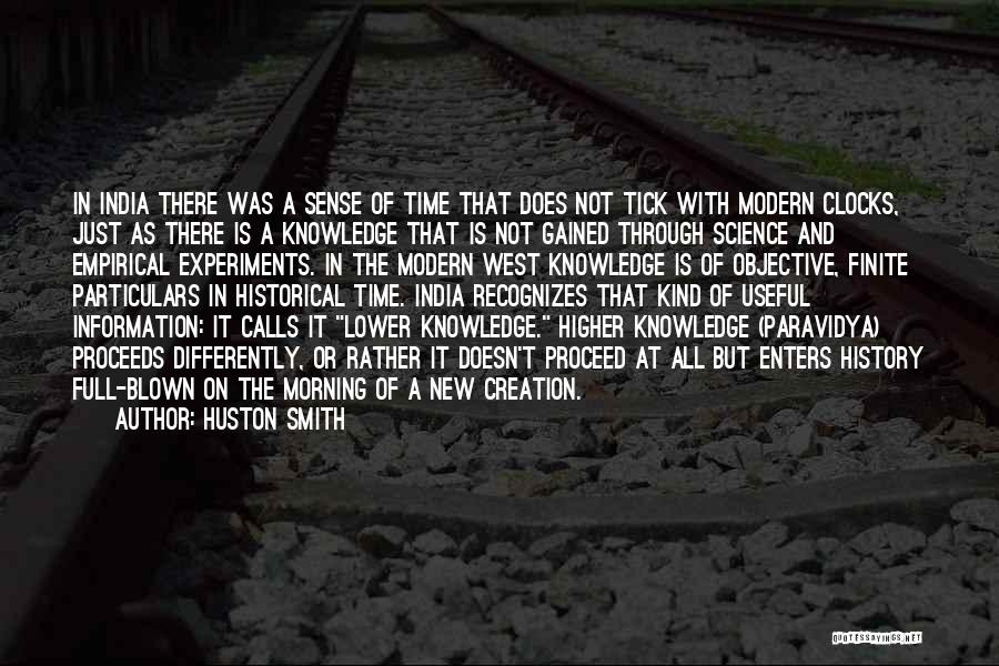 Historical Knowledge Quotes By Huston Smith