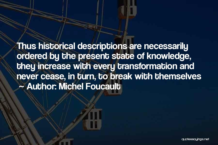 Historical Knowledge Quotes By Michel Foucault