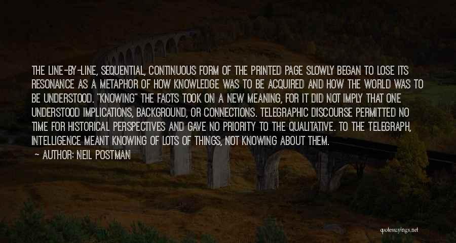 Historical Knowledge Quotes By Neil Postman