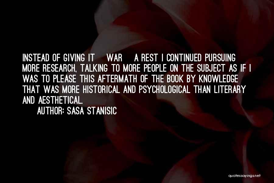 Historical Knowledge Quotes By Sasa Stanisic