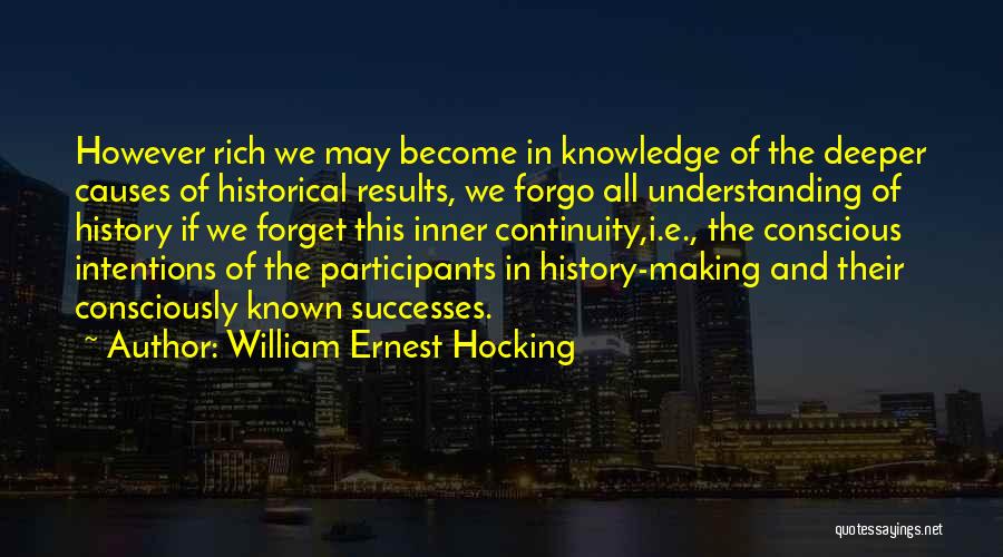 Historical Knowledge Quotes By William Ernest Hocking