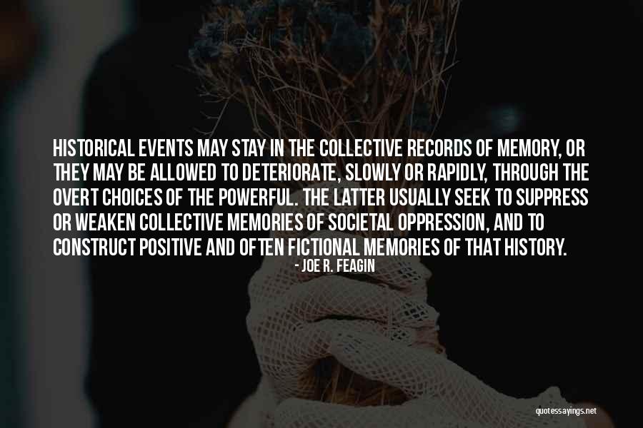 Historical Memory Quotes By Joe R. Feagin Historical Memory Quotes By Joe R. Feagin