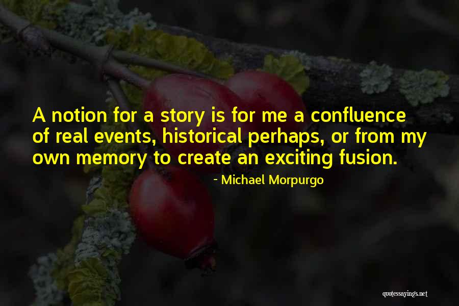 Historical Memory Quotes By Michael Morpurgo Historical Memory Quotes By Michael Morpurgo