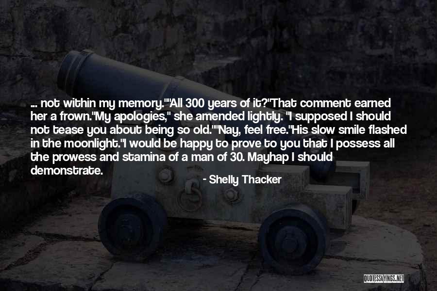 Historical Memory Quotes By Shelly Thacker Historical Memory Quotes By Shelly Thacker