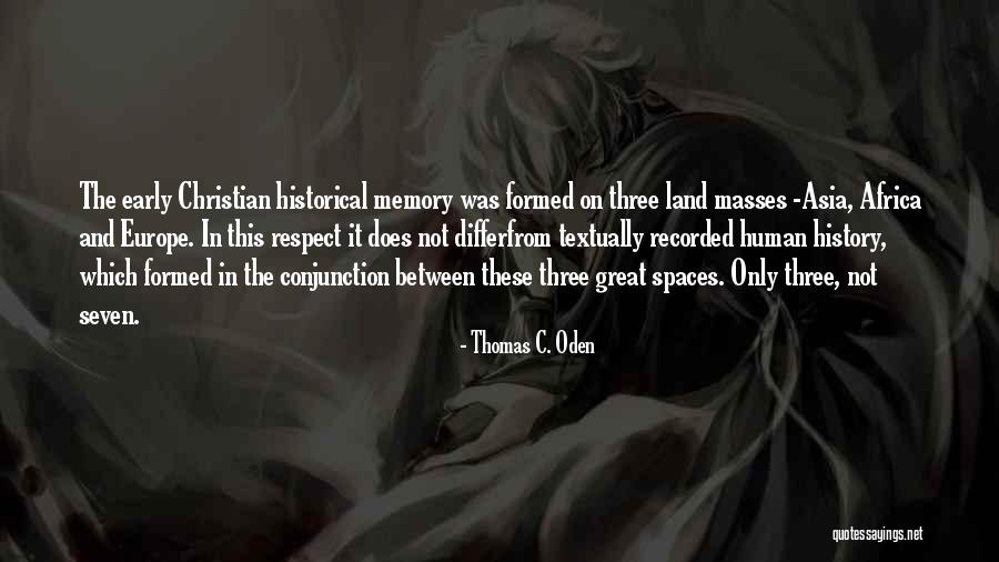 Historical Memory Quotes By Thomas C. Oden Historical Memory Quotes By Thomas C. Oden