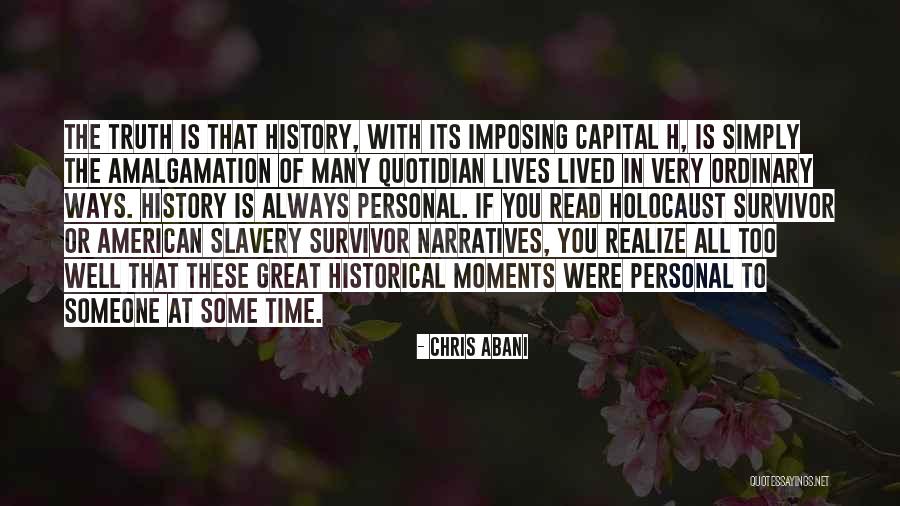 Historical Moments Quotes By Chris Abani