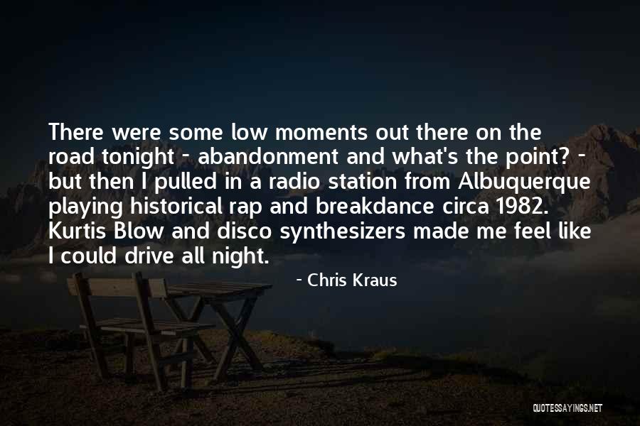 Historical Moments Quotes By Chris Kraus