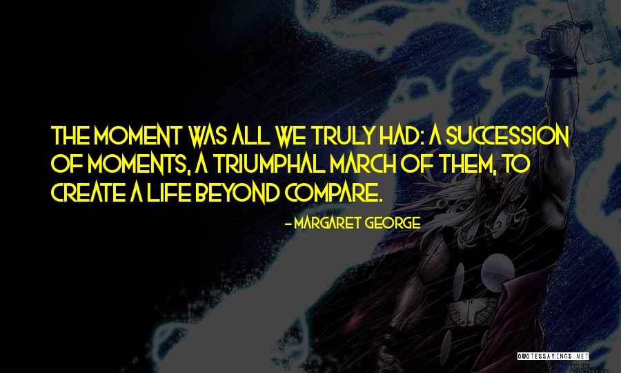 Historical Moments Quotes By Margaret George Historical Moments Quotes By Margaret George