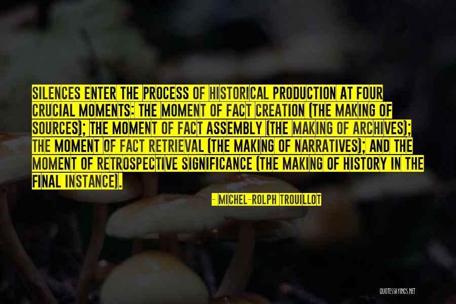 Historical Moments Quotes By Michel-Rolph Trouillot Historical Moments Quotes By Michel-Rolph Trouillot