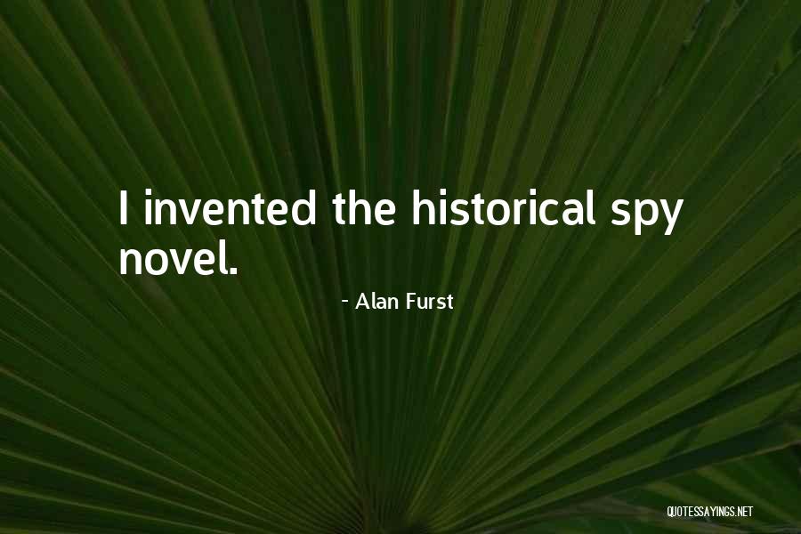 Historical Novel Quotes By Alan Furst Historical Novel Quotes By Alan Furst
