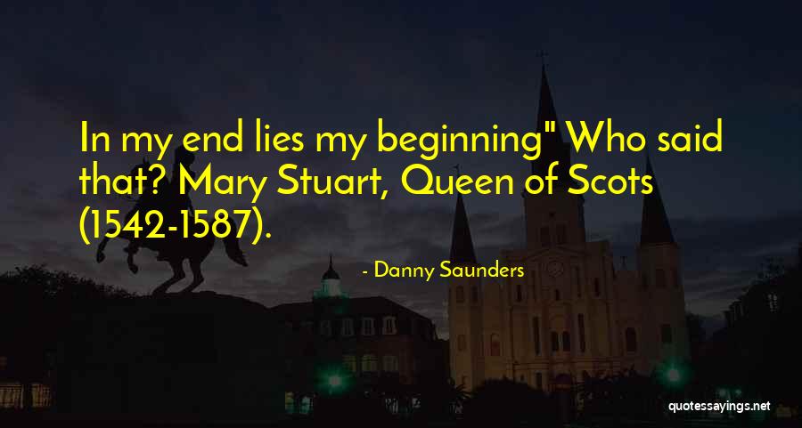 Historical Novel Quotes By Danny Saunders Historical Novel Quotes By Danny Saunders