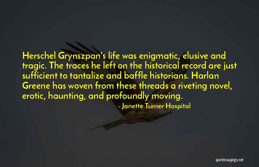 Historical Novel Quotes By Janette Turner Hospital Historical Novel Quotes By Janette Turner Hospital