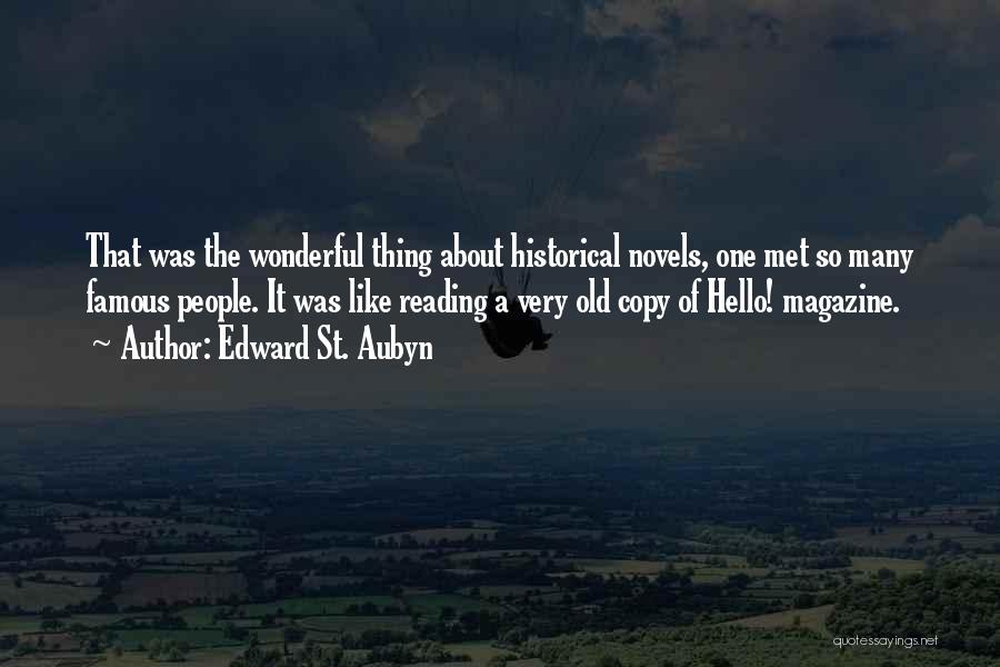 Historical Novels Quotes By Edward St. Aubyn