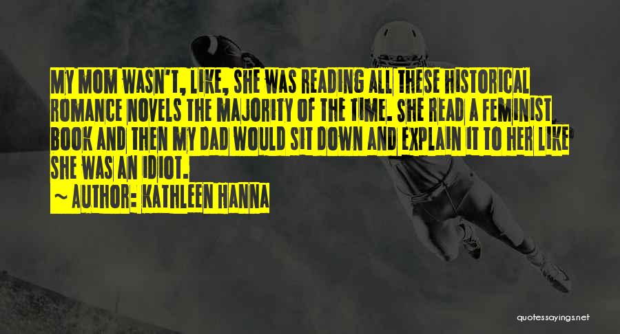 Historical Novels Quotes By Kathleen Hanna