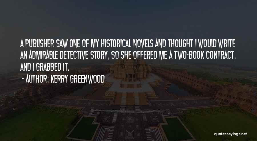 Historical Novels Quotes By Kerry Greenwood