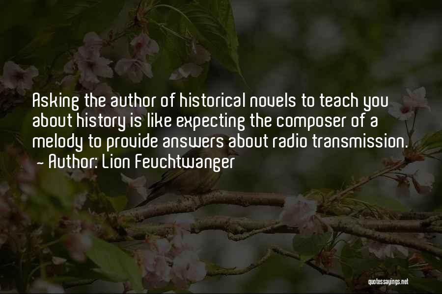 Historical Novels Quotes By Lion Feuchtwanger