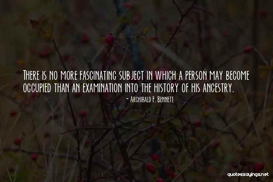 Historical Person Quotes By Archibald F. Bennett Historical Person Quotes By Archibald F. Bennett