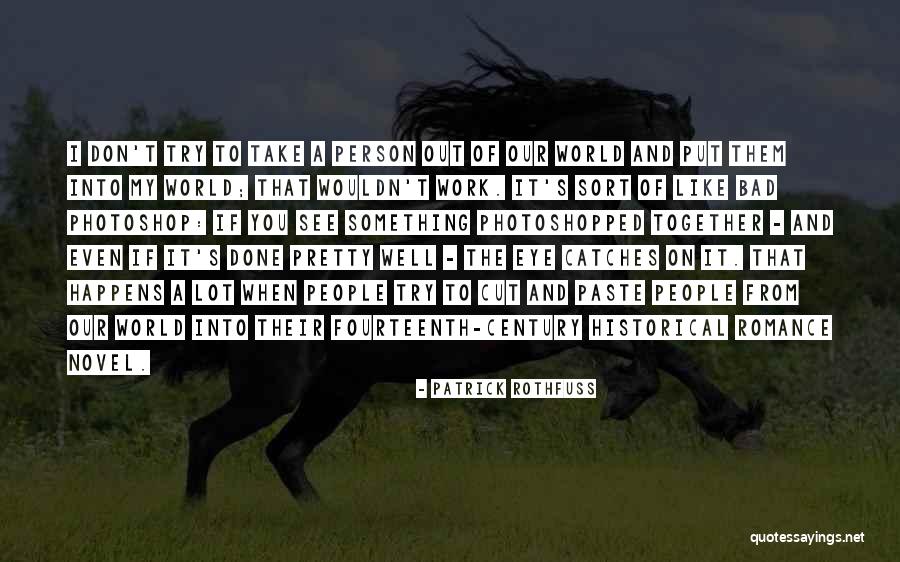 Historical Person Quotes By Patrick Rothfuss Historical Person Quotes By Patrick Rothfuss