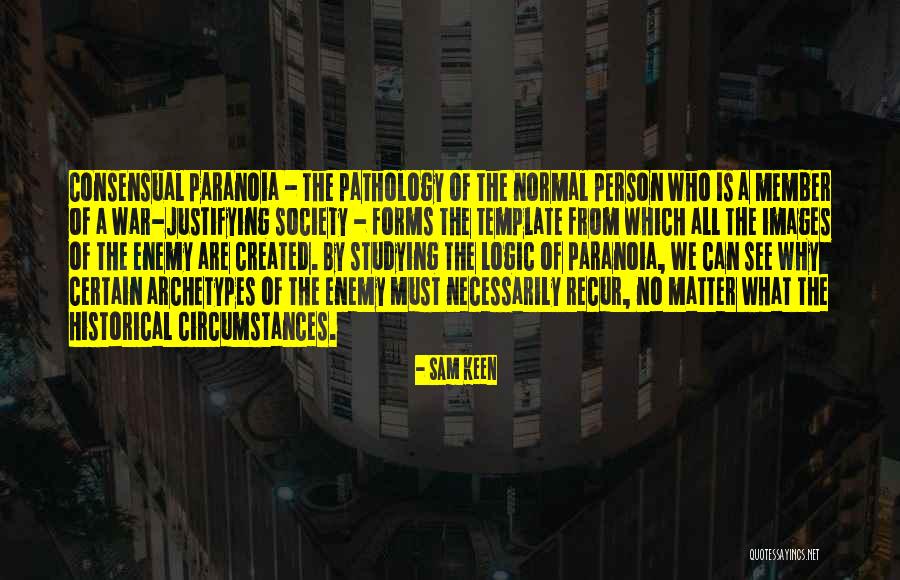 Historical Person Quotes By Sam Keen Historical Person Quotes By Sam Keen