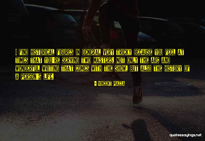 Historical Person Quotes By Vincent Piazza Historical Person Quotes By Vincent Piazza
