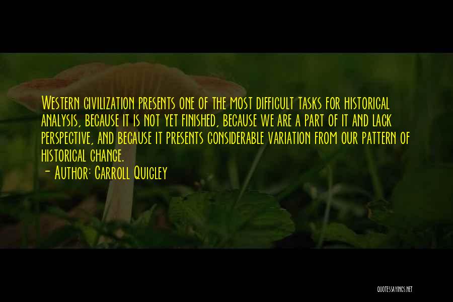 Historical Perspective Quotes By Carroll Quigley