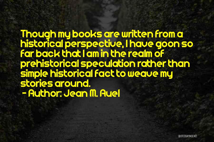 Historical Perspective Quotes By Jean M. Auel