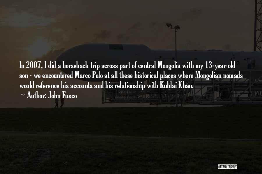Historical Places Quotes By John Fusco Historical Places Quotes By John Fusco