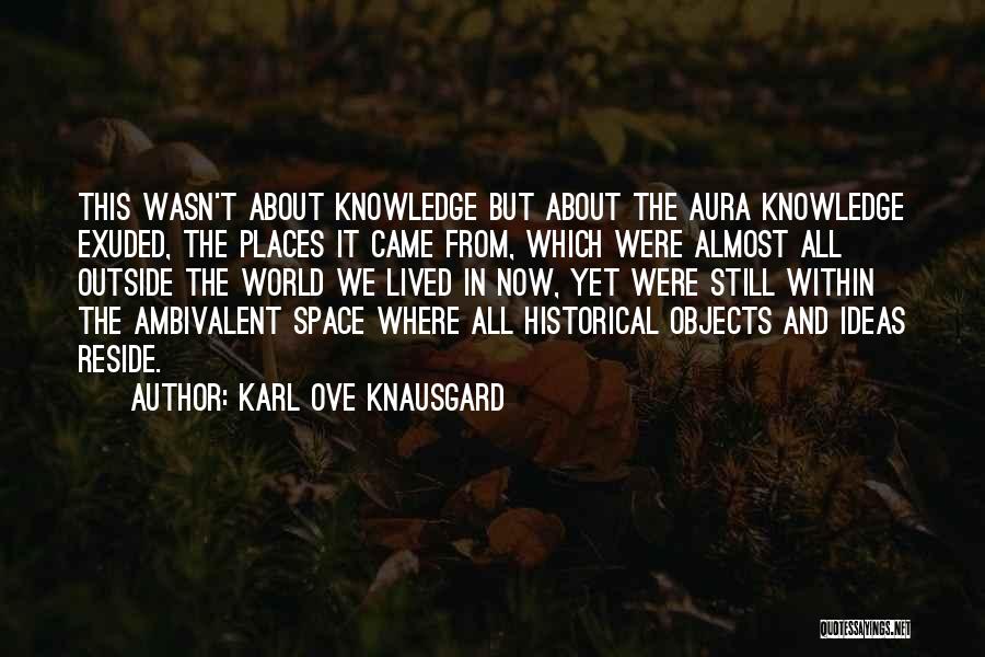 Historical Places Quotes By Karl Ove Knausgard