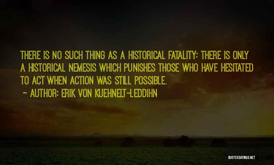 Historical Quotes By Erik Von Kuehnelt-Leddihn