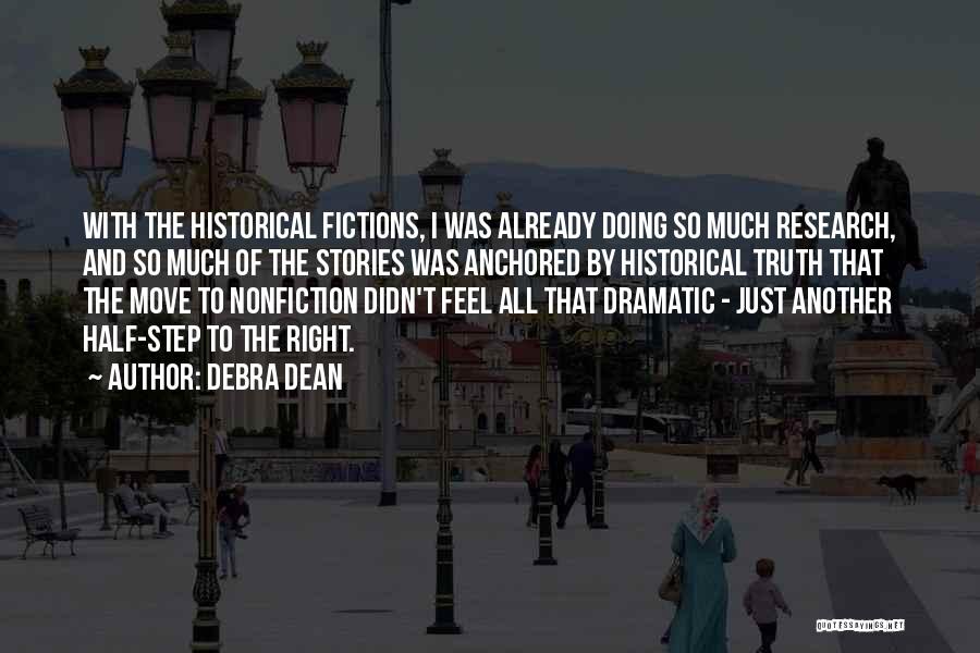 Historical Research Quotes By Debra Dean