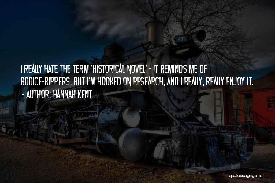 Historical Research Quotes By Hannah Kent