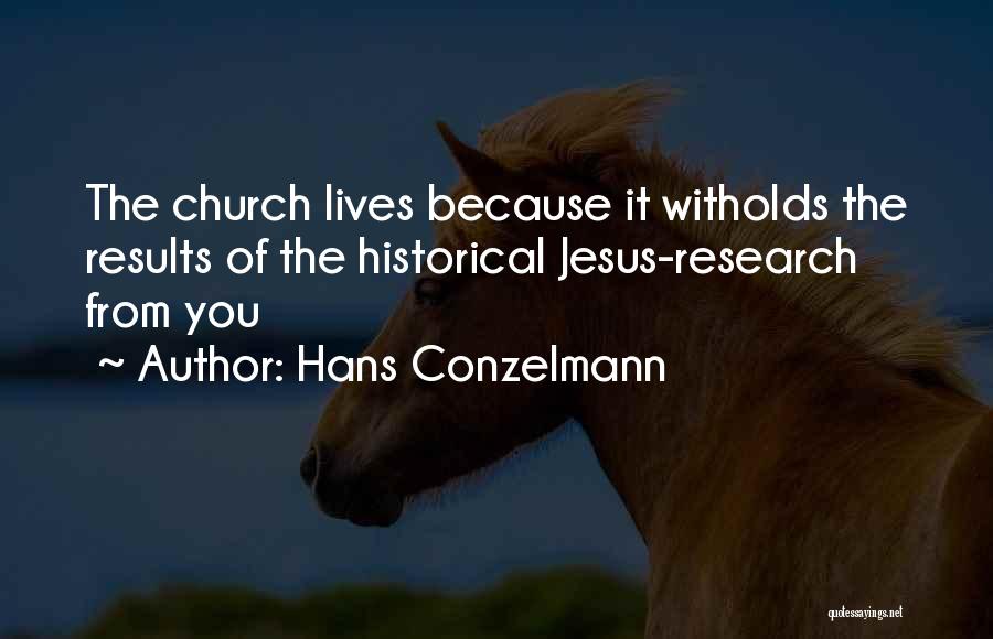 Historical Research Quotes By Hans Conzelmann