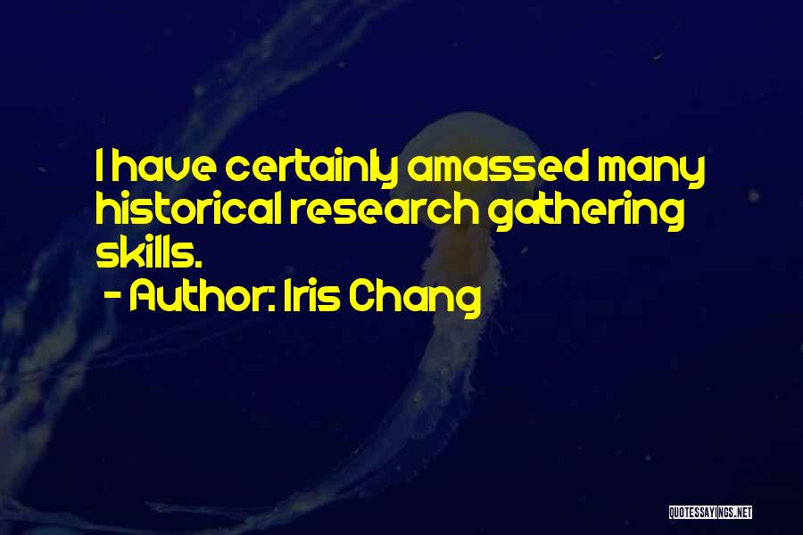 Historical Research Quotes By Iris Chang