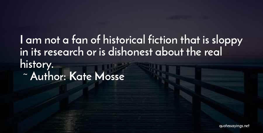 Historical Research Quotes By Kate Mosse