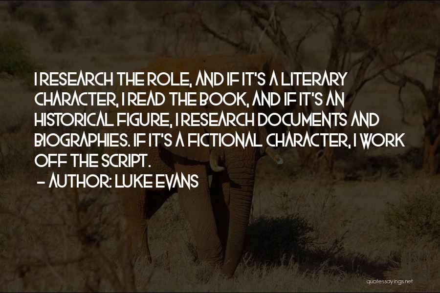 Historical Research Quotes By Luke Evans