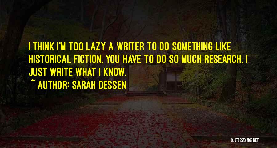 Historical Research Quotes By Sarah Dessen